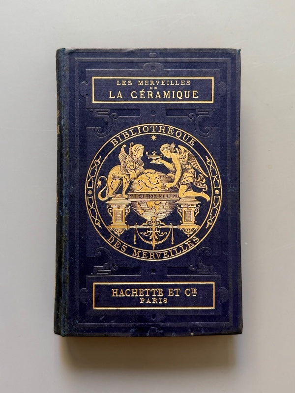Les merveilles de la céramique, A. Jacquemart - Libraire Hachette et Cie, 1879