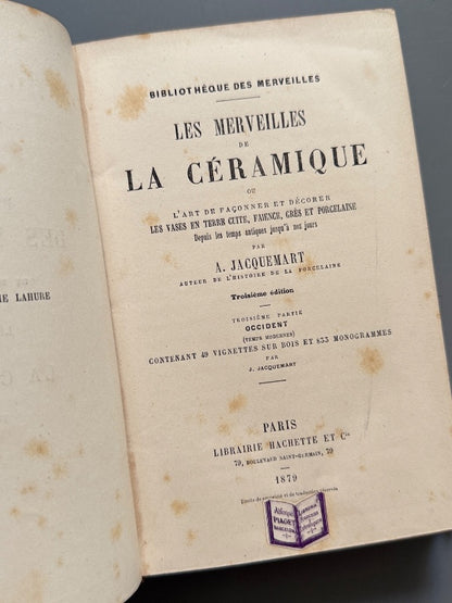 Les merveilles de la céramique, A. Jacquemart - Libraire Hachette et Cie, 1879