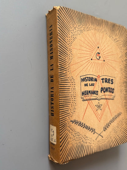 Historia de los hermanos de tres puntos, Alberto J. Triana (1ª ed.). Masonería - Buenos Aires, 1957