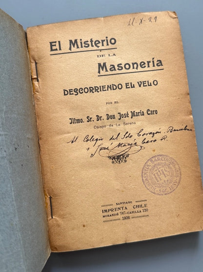 El misterio de la masonería: Descorriendo el velo, José María Caro - Imprenta Chile, 1926