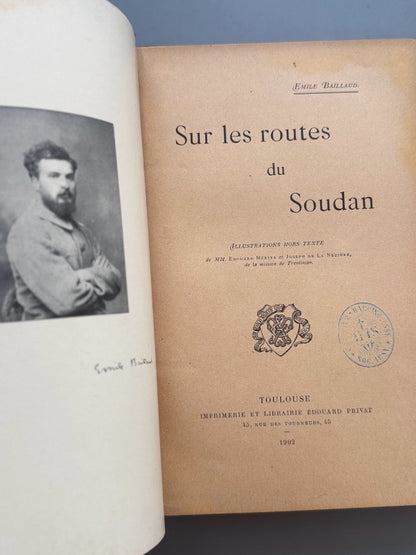 Sur les routes du Soudan, Emile Baillaud - Imprimerie et Libraire Edouard Privat, 1902