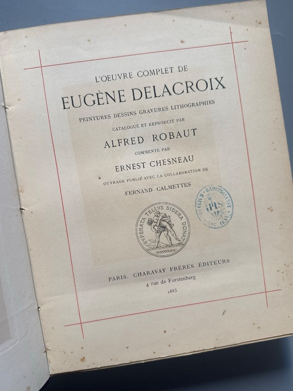 L'oeuvre complet de Eugène Delacroix, Alfred Robaut - Charavay Frères Éditeurs, 1885