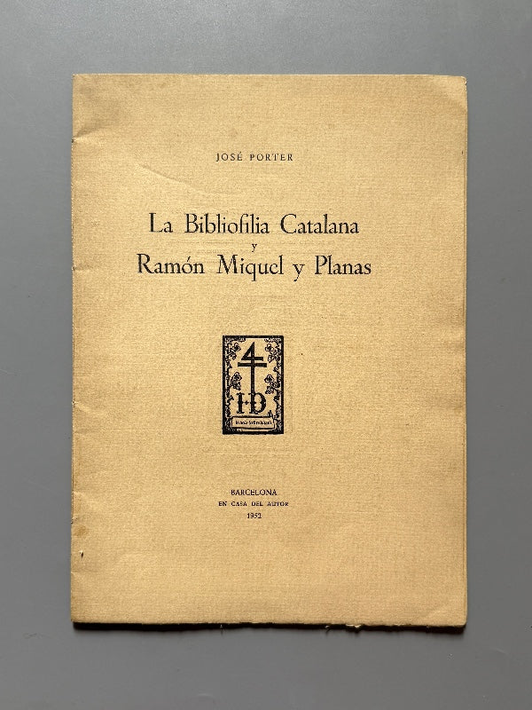 La Bibliofilia Catalana y Ramón Miquel y Planas, José Porter (firmado) - En casa del autor, 1952