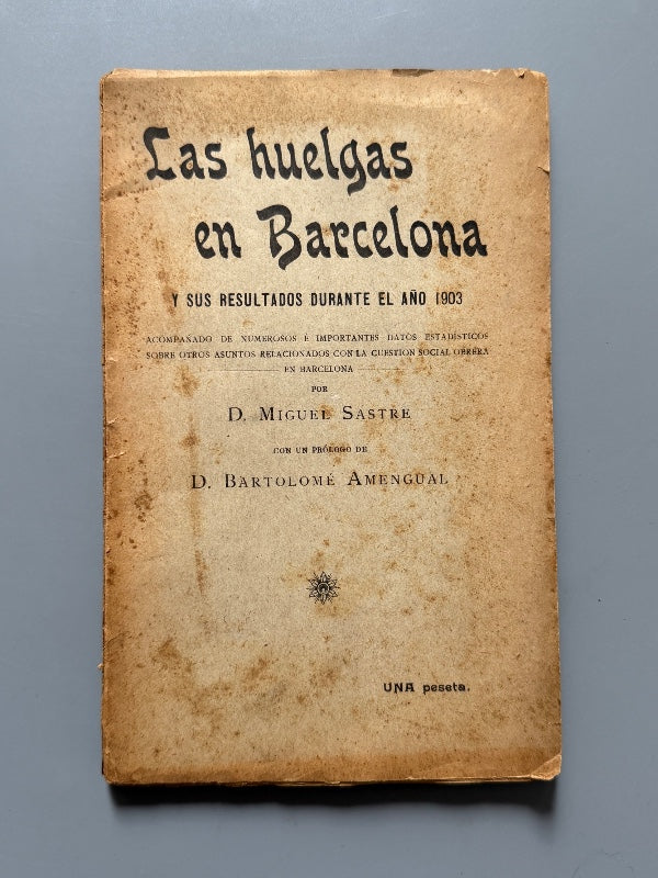 Las huelgas en Barcelona y sus resultados durante el año 1903, Miguel Sastre - Barcelona, 1904
