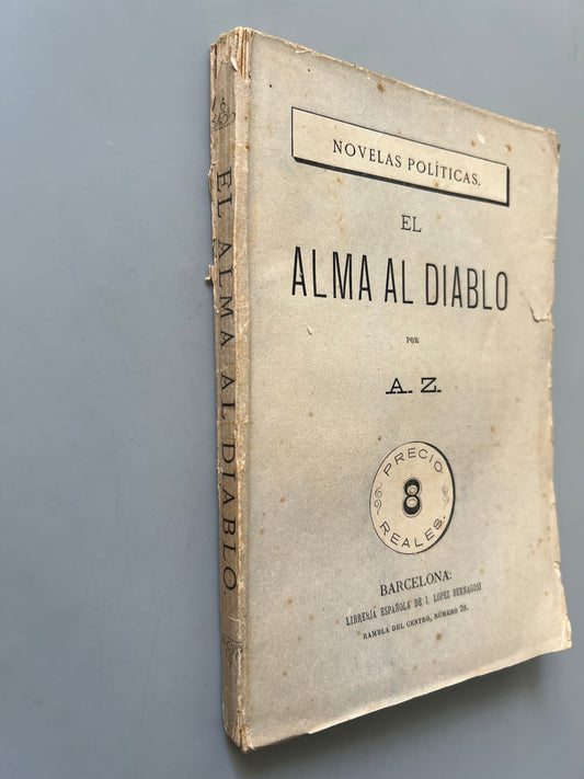 Libro de: El alma al diablo - A. Z (Valentí Almirall) - Librería Española de I. López Bernagosi, 1878