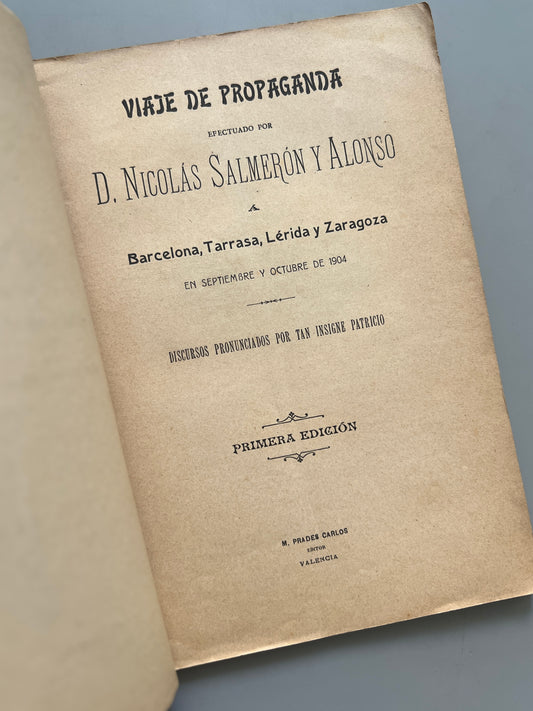 Libro de: Viaje de propaganda de Salmerón en Barcelona, Tarrasa, Lérida y Zaragoza - M. Prades Carlos, 1904