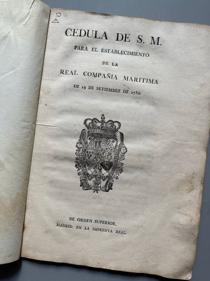 Cédula de S. M. para el establecimiento de la Real Compañía Marítima de 19 de setiembre de 1789