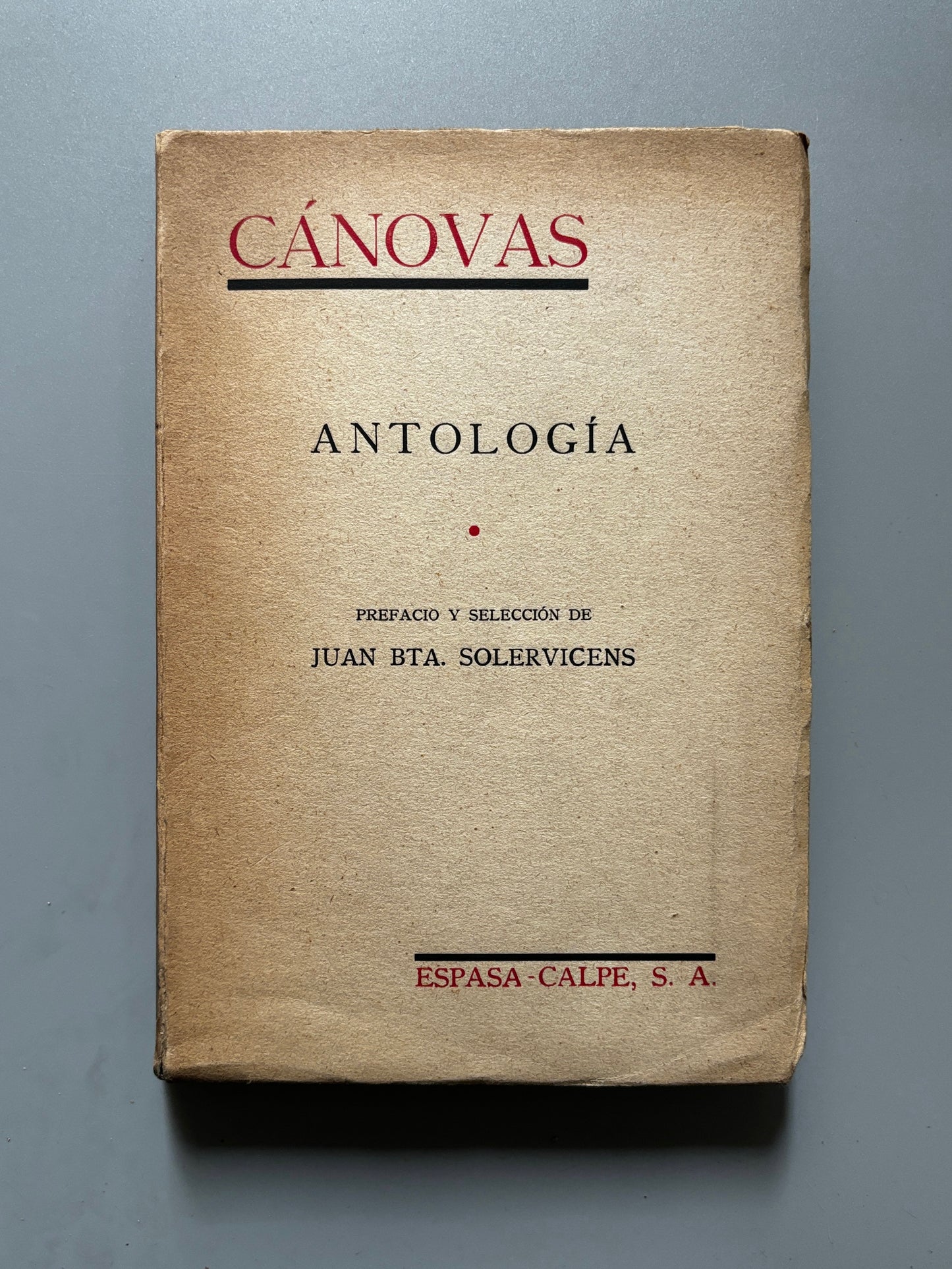 Cánovas del Castillo. Antología, selección de Juan B. Solervicens - Espasa-Calpe S.A., 1941