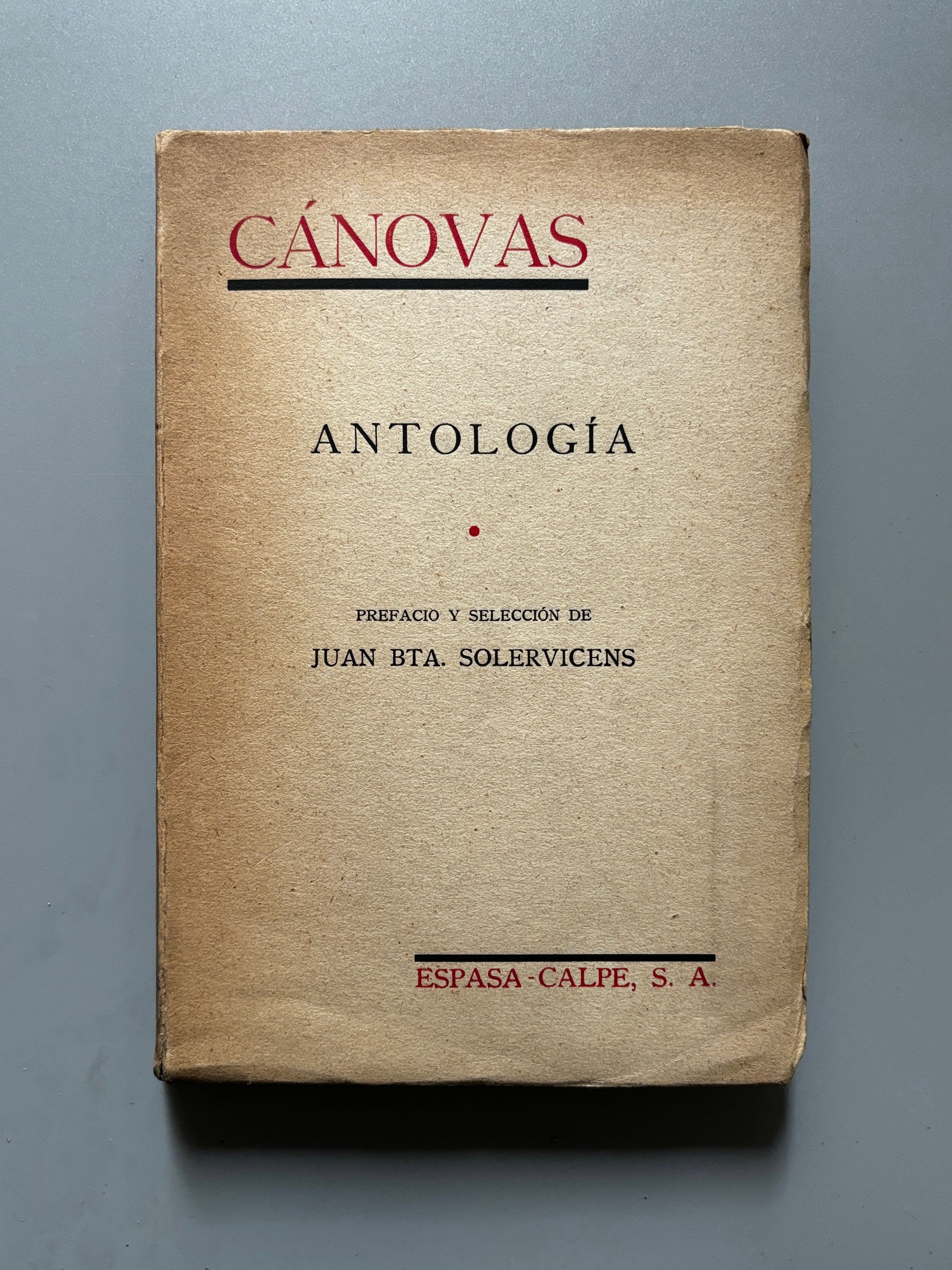 Cánovas del Castillo. Antología, selección de Juan B. Solervicens - Espasa-Calpe S.A., 1941