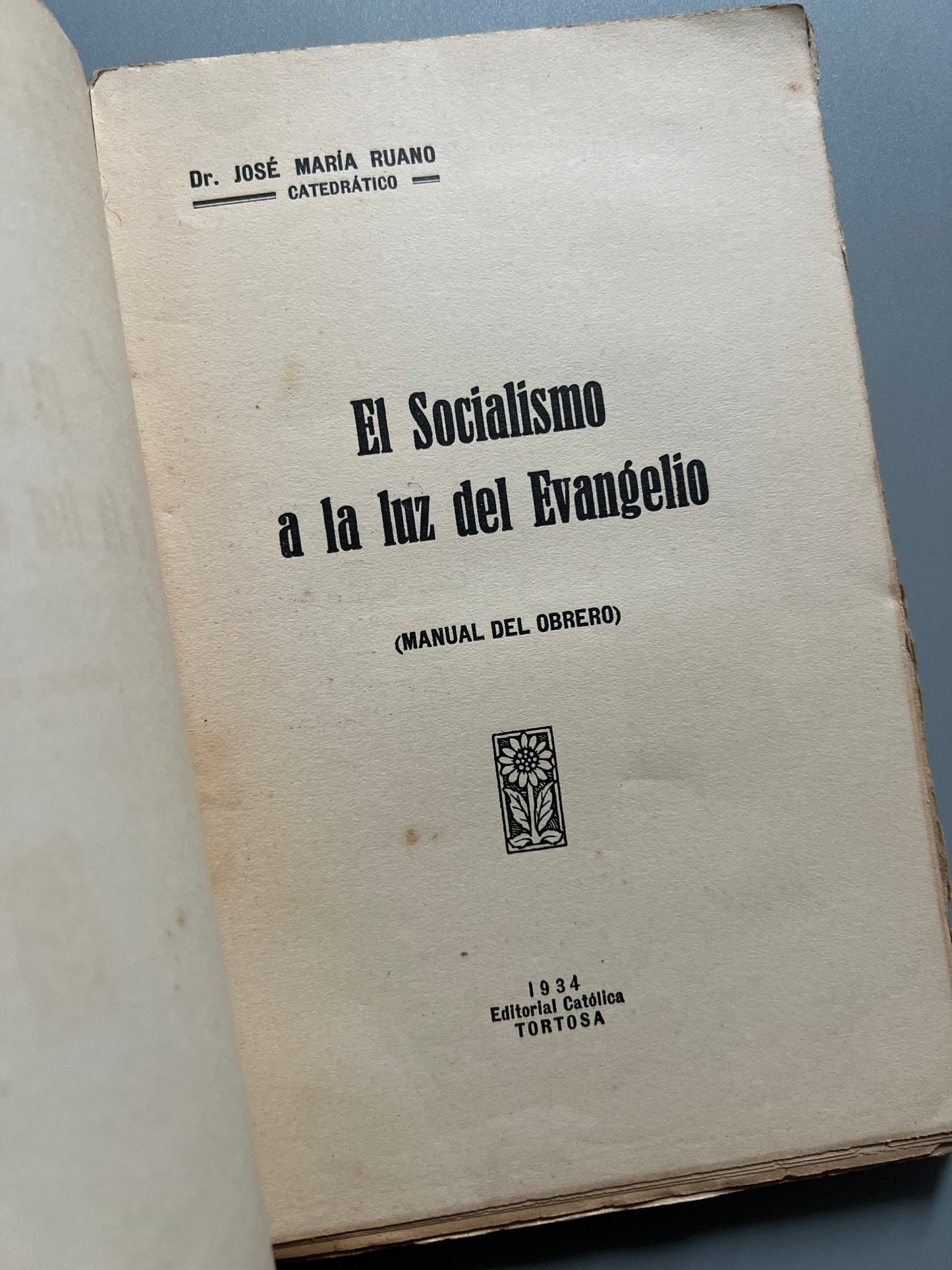Libro de: El socialismo a la luz del Evangelio. Manual del obrero, José María Ruano - Editorial Católica, 1934