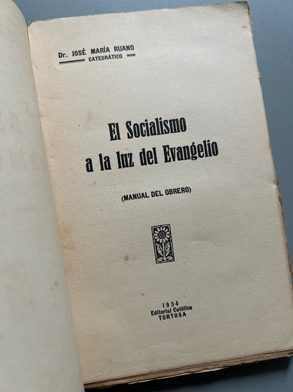 Libro de: El socialismo a la luz del Evangelio. Manual del obrero, José María Ruano - Editorial Católica, 1934