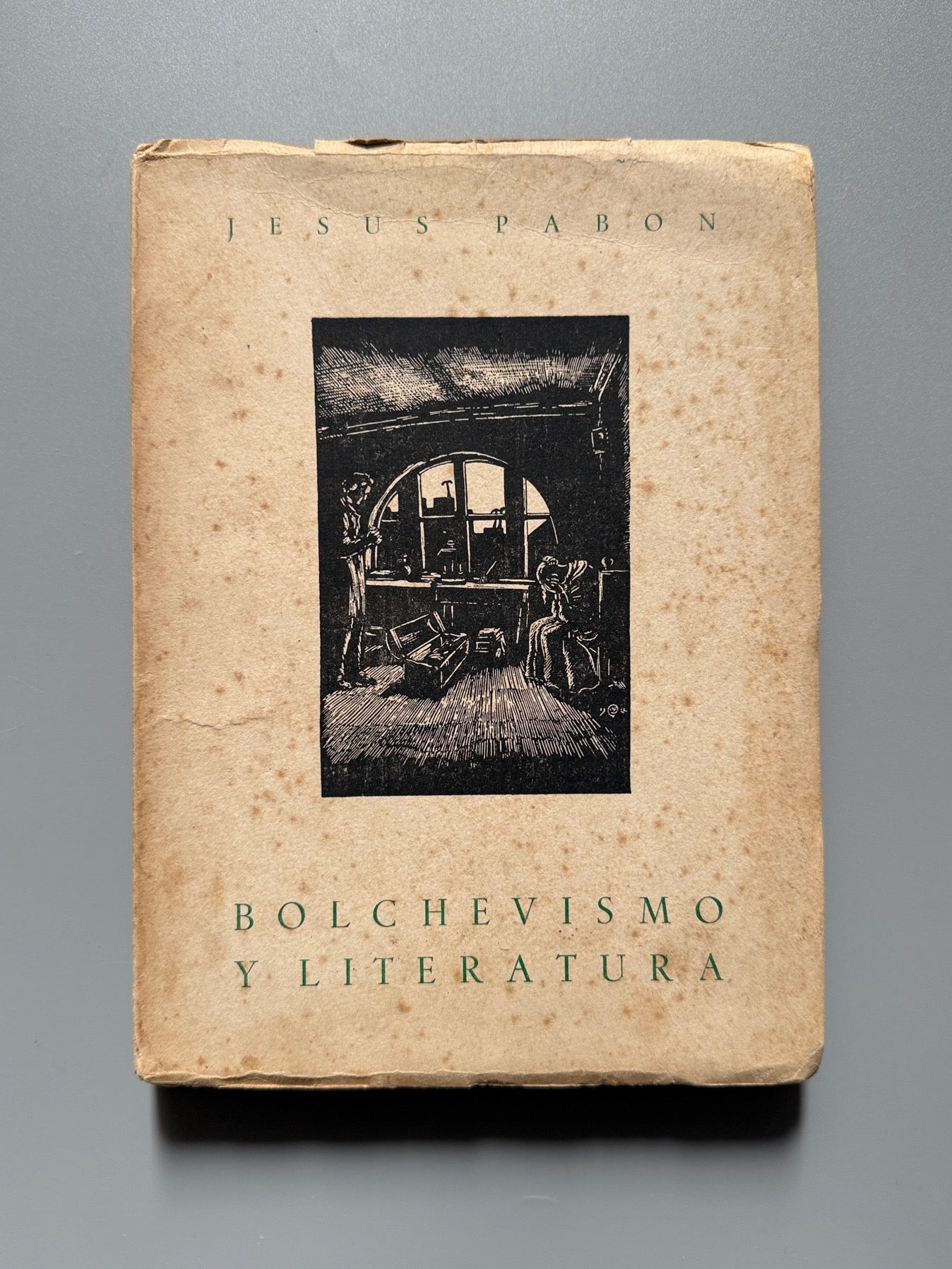 Bolchevismo y literatura, Jesús Pabon (firmado) - Antonio Zuñiga Editor, 1949