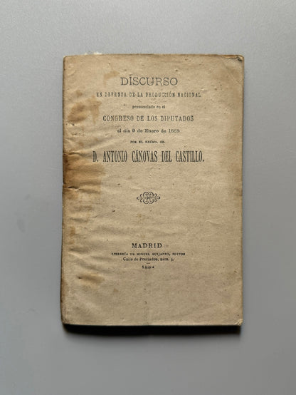 Discurso en defensa de la producción nacional, Antonio Cánovas del Castillo - 1884