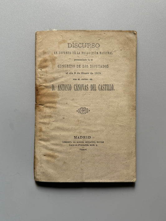 Discurso en defensa de la producción nacional, Antonio Cánovas del Castillo - 1884