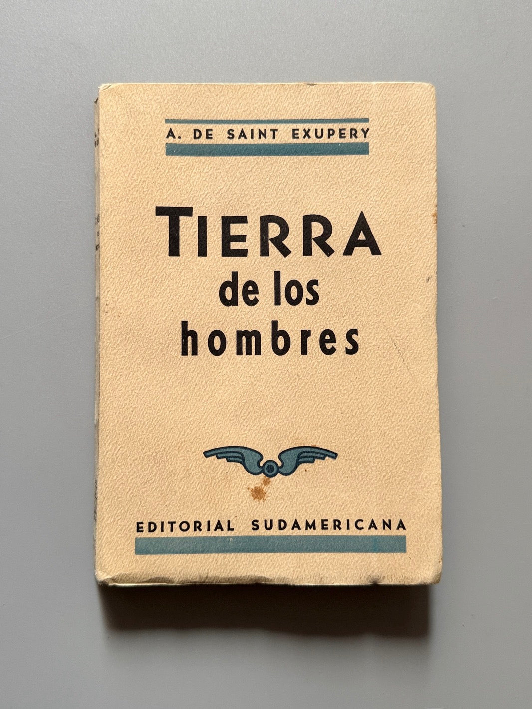 Tierra de los hombres, A. de Saint Exupery (primera edición) - Editorial Sudamericana, 1939