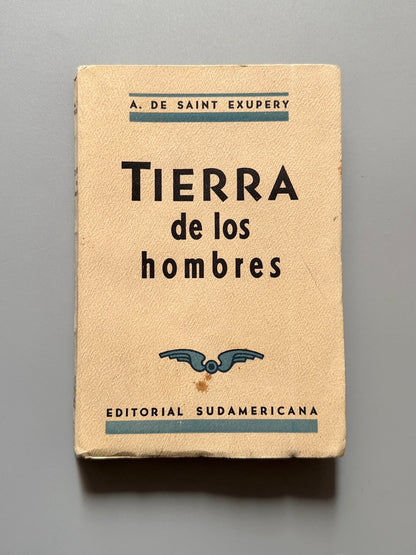 Tierra de los hombres, A. de Saint Exupery (primera edición) - Editorial Sudamericana, 1939