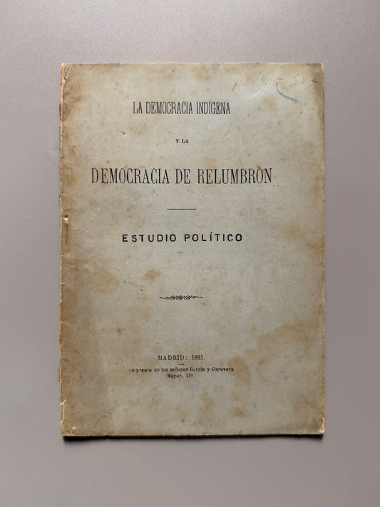 La democracia indígena y la democracia de relumbrón, Andrés Borrego - Madrid, 1881