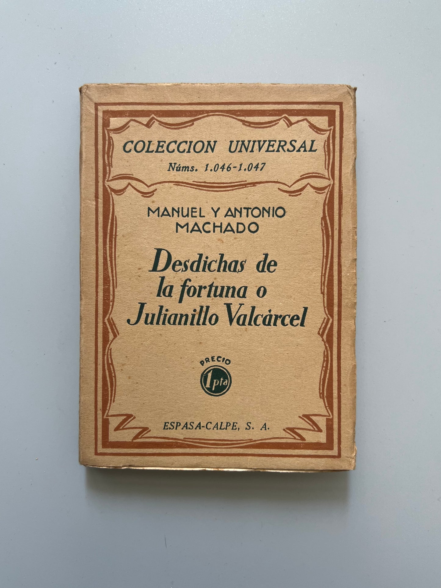 Desdichas de la fortuna o julianillo Calcárcel, Manuel y Antonio Machado - Espasa-Calpe, 1928