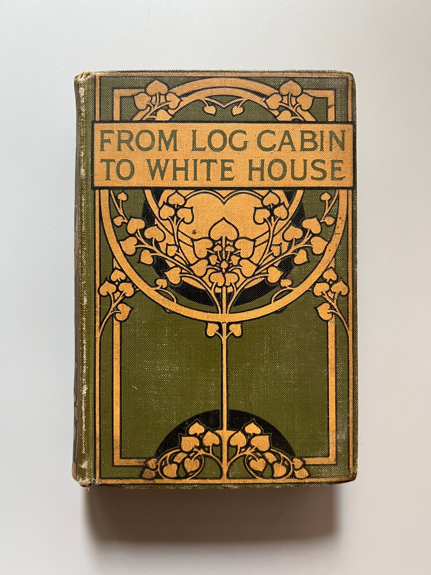 From log-cabin to the White house, William M. Thayer - Charles H. Kelly, ca. 1900