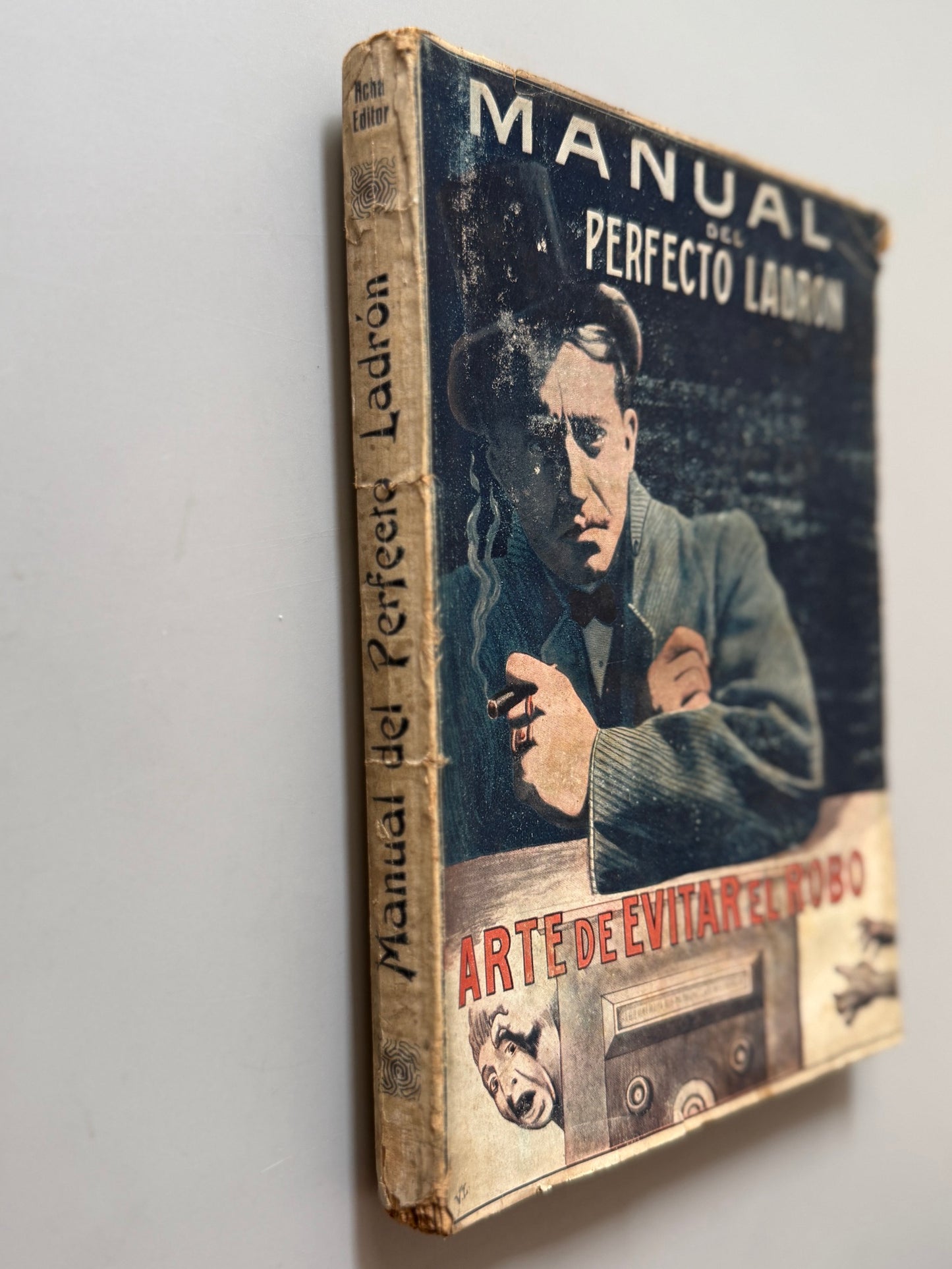Manual del perfecto Ladrón y Arte de evitar el robo, Emilio Navarro - V. Acha Editor, ca. 1930