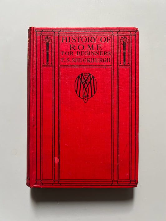 A history of Rome for begginers, Evelyn S. Shuckburgh - Macmillan and Co, 1910