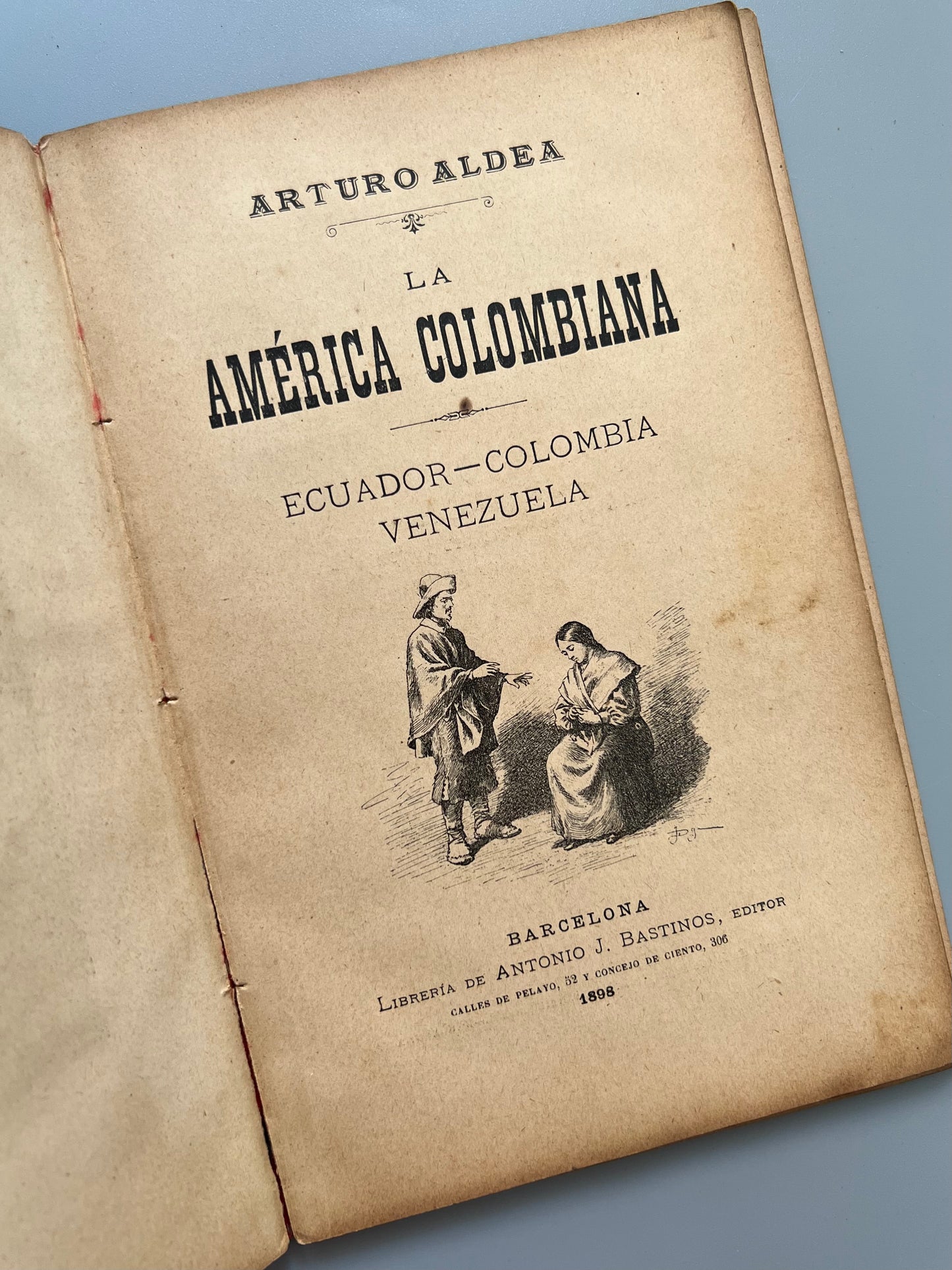 La América colombiana, Arturo Aldea - Librería de Antonio J. Bastinos, 1898