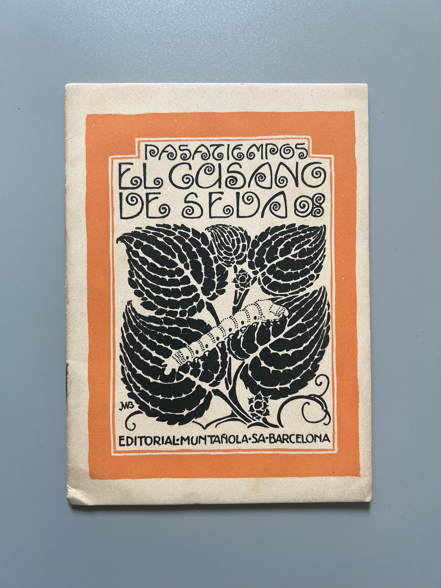 El gusano de seda. Pasatiempos - Editorial Muntañola, ca. 1930