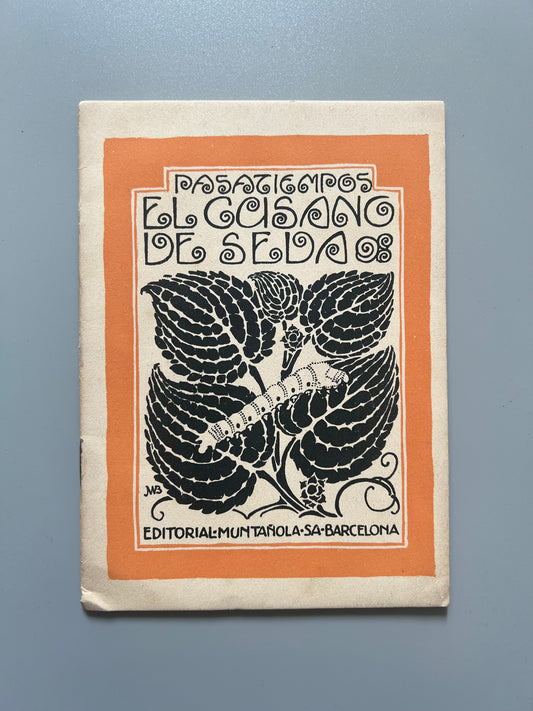 El gusano de seda. Pasatiempos - Editorial Muntañola, ca. 1930