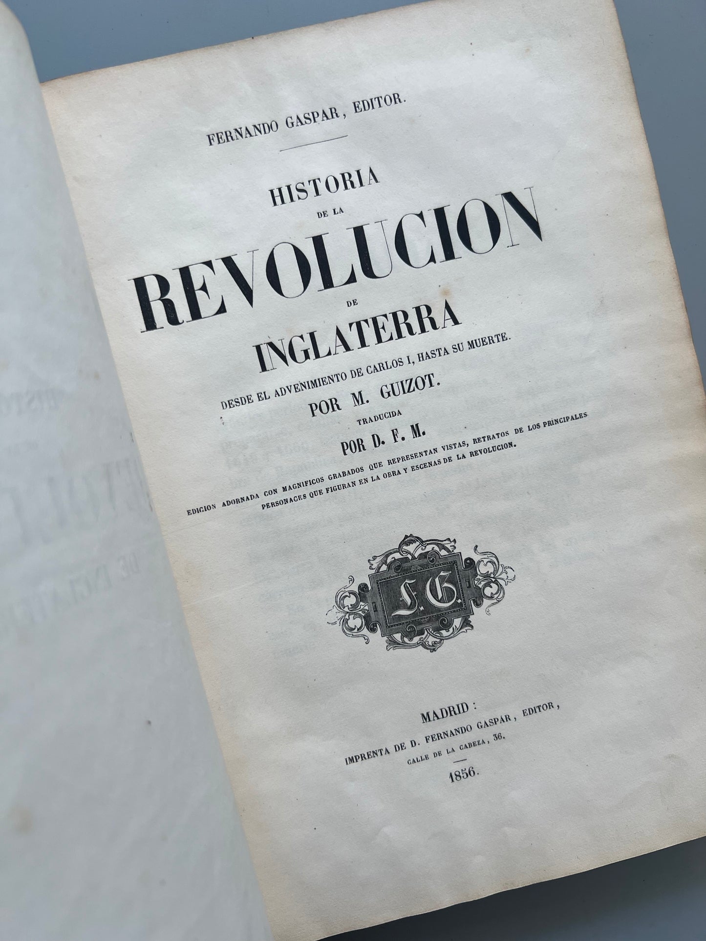 Historia de la revolución de Inglaterra, M. Guizot - Fernando Gaspar editor, 1856