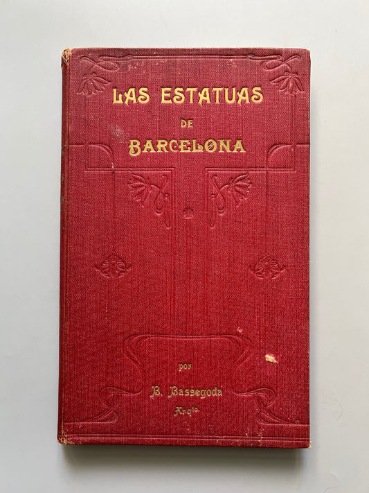 Las estatuas de Barcelona, B. Bassegoda - Barcelona, 1903