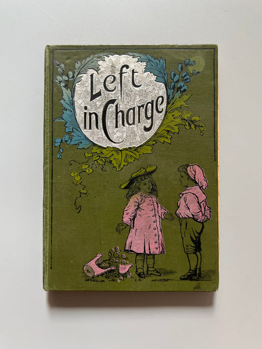 Left in charge and other stories, Jennie Chappell - S. W. Partridge, ca. 1900