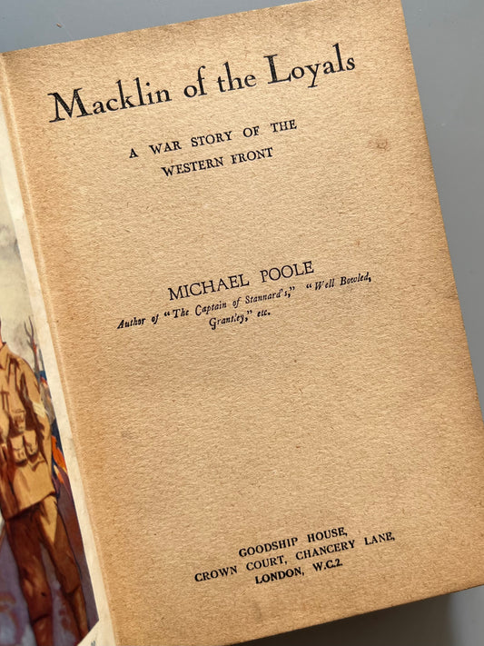 Macklin of the loyals, Michael Poole - Goodship house, ca. 1920