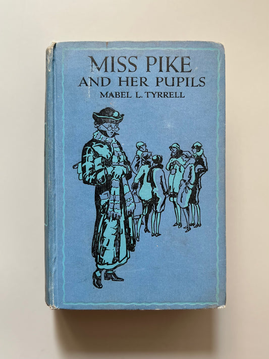 Miss Pike and her pupils, Mabel L. Tyrrell - Thomas Nelson and Sons, ca. 1930