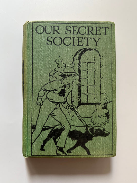 Our secret society, W. Dingwall Fordyce - Thomas Nelson and Sons, ca. 1920