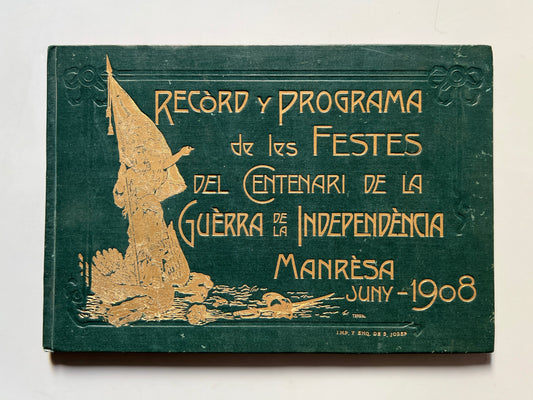 Recòrd y Programa de les Festes del Centenari de la Guèrra de la Independència - Manrèsa juny 1908