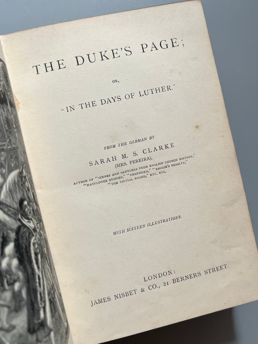 The Dukes page or In the days of Luther, Sarah M. S. Clarke - James Nisbet & Co, ca. 1900