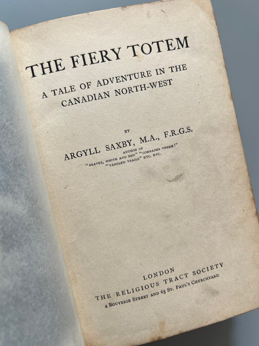 The fiery totem, Argyll Saxby - The religious tract society, ca. 1910