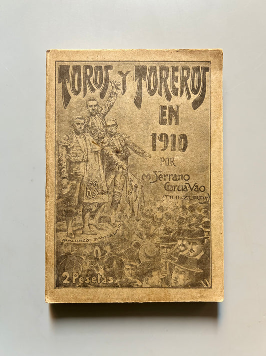 Toros y toreros en 1910, M. Serrano García-Vao - Imp. y Est. de Antonio Gascón, 1910