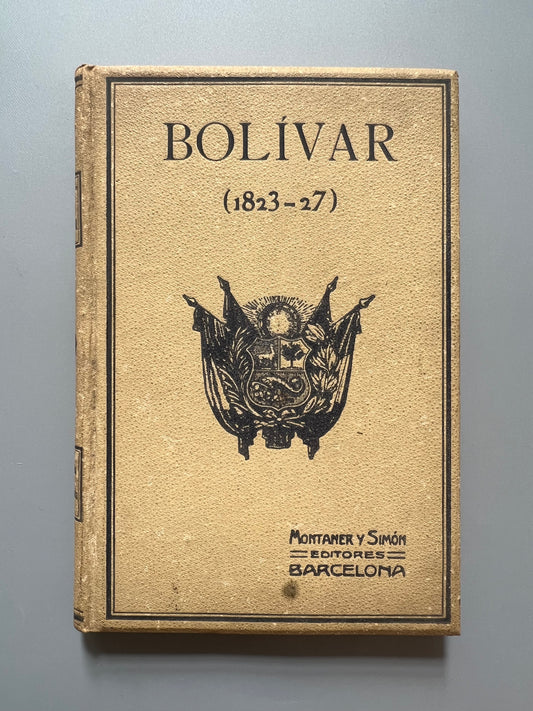 Bolívar (1823-1827), Pedro Dávalos y Lissón - Montaner y Simón, 1924