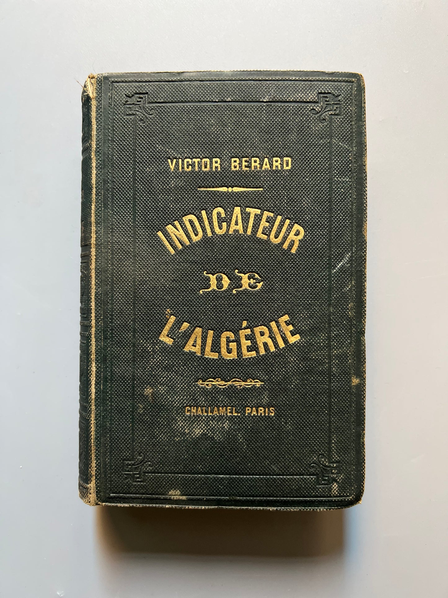 Indicateur général de l'Algérie, Victor Berard - Bastide libraire-editeur, 1867