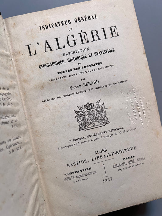 Indicateur général de l'Algérie, Victor Berard - Bastide libraire-editeur, 1867
