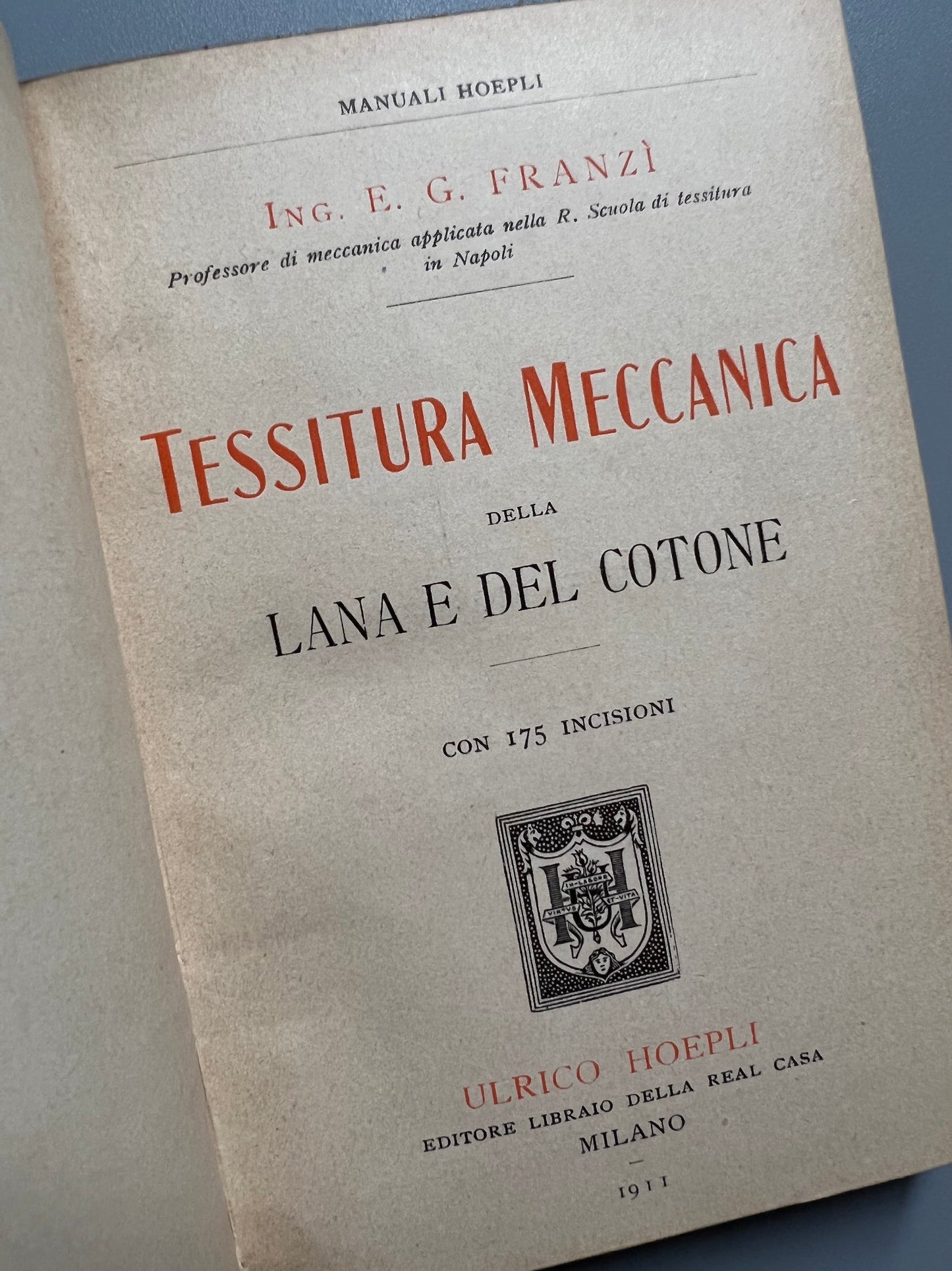 Tessitura meccanica della lana e del cotone, Franzì - Ulrico Hoepli, 1911