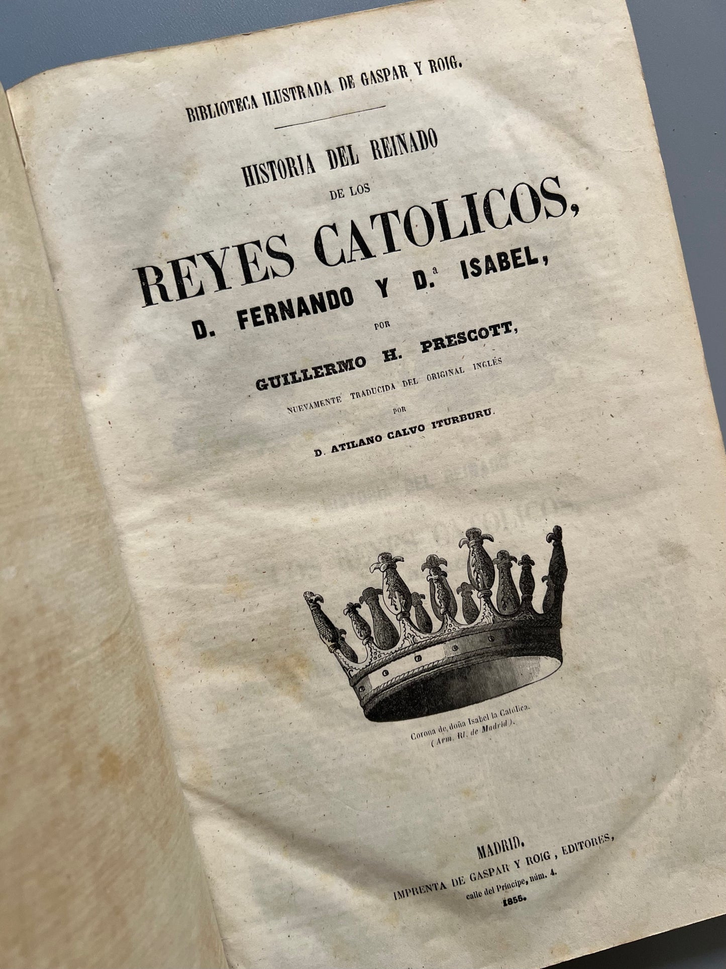 Historia del reinado de los reyes católicos, Guillermo H. Prescott - Gaspar y Roig, 1855