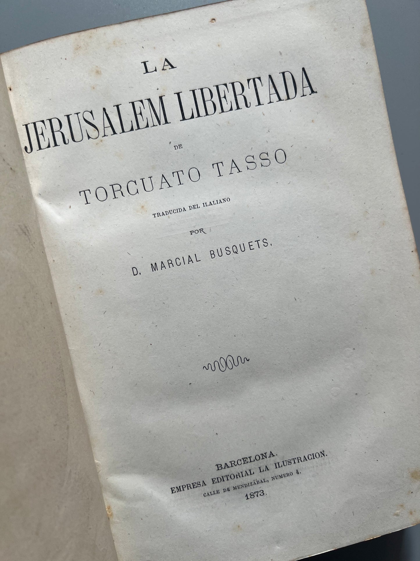 La Jerusalem libertada, Torcuato Tasso - Empresa editorial La Ilustración, 1873